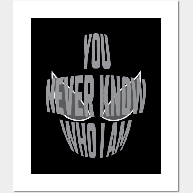 You Never Know Who I Am - 02 Wall Art by SanTees